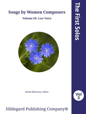 First Solos: Songs by Women Composers, Volume III: Low Voice