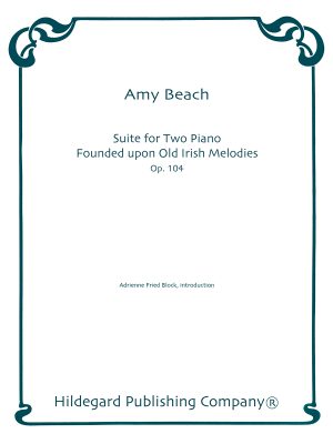 Suite for Two Pianos Founded upon Old Irish Melodies, Op. 104