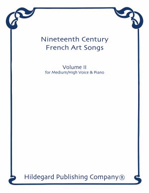 Nineteenth Century French Art Songs, Volume II: Medium/High Voice