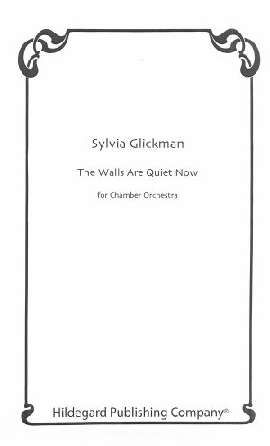 The Walls Are Quiet Now - Sylvia Glickman (study score)