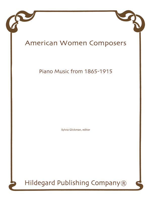 American Women Composers: Piano Music from 1865-1915