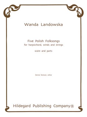 Five Polish Folksongs for Harpsichord, Winds and Strings (Score and Parts) Digital Edition - Wanda Landowska